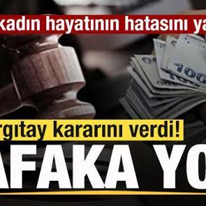 Gen&ccedil; kadın hayatının hatasını yaptı! Yargıtay kararını verdi! Tazminat ve nafaka yok!