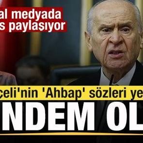 Bah&ccedil;eli'nin 'Ahbap' s&ouml;zleri yeniden g&uuml;ndem oldu!
