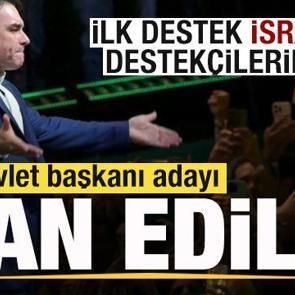 Devlet başkanı adayı ilan edildi! İlk destek İsrail ve destek&ccedil;ilerinden geldi