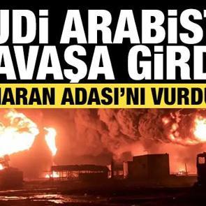 Suudi Arabistan savaşa girdi: Kamaran Adası'nı vurdular