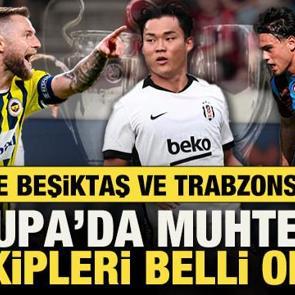 Fenerbah&ccedil;e, Trabzonspor ve Beşiktaş'ın Avrupa'daki muhtemel rakipleri belli oldu!