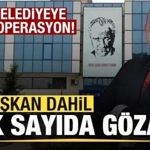 Son dakika: Bir belediyeye daha operasyon! Başkan dahil 13 kişi g&ouml;zaltına alındı