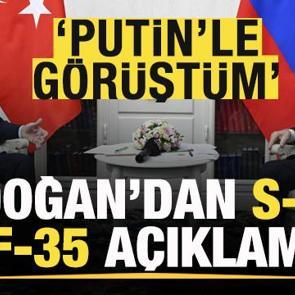 Başkan Erdoğan'dan son dakika F-35 ve S-400 a&ccedil;ıklaması: Putin'le g&ouml;r&uuml;şt&uuml;m!