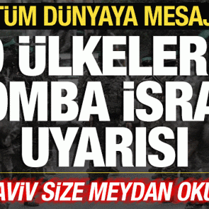 T&uuml;m d&uuml;nyaya &ccedil;ağrı yaptılar! O &uuml;lkelere bomba İsrail uyarısı: Size meydan okuyor!