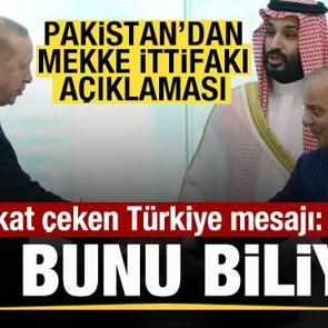 Pakistan'dan son dakika Mekke ittifakı a&ccedil;ıklaması! T&uuml;rkiye mesajı: &Ccedil;in bunu biliyor