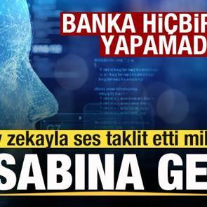 Yapay zekayla ses taklit etti! Milyonlar hesabına ge&ccedil;ti! Banka hi&ccedil;bir şey yapamadı! 