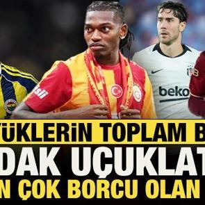 4 b&uuml;y&uuml;klerin toplam borcu dudak u&ccedil;uklattı! İşte en &ccedil;ok borcu olan kul&uuml;p