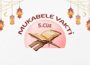 C&uuml;z c&uuml;z Kur'an-ı Kerim Hatmi: Ramazan mukabelesi 5. c&uuml;z!