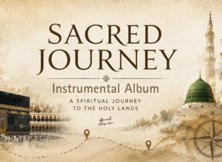 Hac Yolculuğunun izleri m&uuml;ziğe d&ouml;n&uuml;şt&uuml;: "Sacred Journey&rdquo; alb&uuml;m&uuml; geliyor