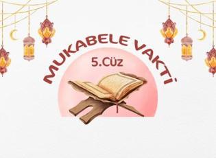 Ramazan mukabelesi 5. g&uuml;n! Kur'an-ı Kerim'in 5. c&uuml;z&uuml;n&uuml;n yazılışı ve okunuşu