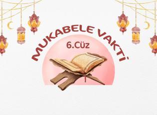 Ramazan mukabelesi 6. g&uuml;n! Kur'an-ı Kerim'in 6. c&uuml;z&uuml;n&uuml;n yazılışı ve okunuşu