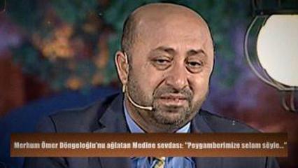 Merhum &Ouml;mer D&ouml;ngeloğlu&rsquo;ndan y&uuml;reklere dokunan Medine anısı