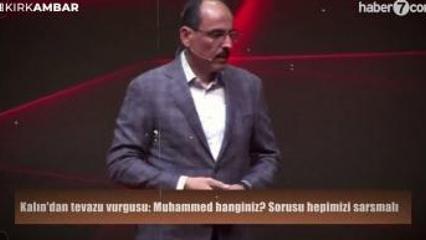 MİT Başkanı Kalın'ı en &ccedil;ok etkileyen Peygamber kıssası: Muhammed hanginiz?