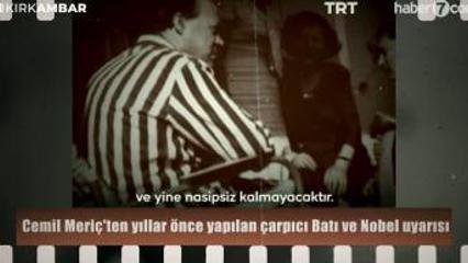 Usta yazar Cemil Meri&ccedil;'ten yıllar &ouml;nce yapılan &ccedil;arpıcı Batı ve Nobel uyarısı