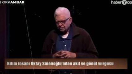 Bilim insanı Oktay Sinanoğlu'ndan akıl ve g&ouml;n&uuml;l vurgusu
