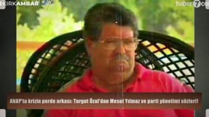 ANAP'ta krizin perde arkası: Turgut &Ouml;zal'dan Mesut Yılmaz ve parti y&ouml;netimi s&ouml;zleri!