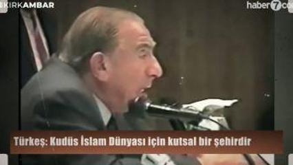 MHP'nin Kurucu lideri T&uuml;rkeş'ten Kud&uuml;s ve Filistin savunması vurgusu
