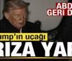 Son dakika: Trump'ın u&ccedil;ağı arıza yaptı! ABD'ye geri d&ouml;nd&uuml;