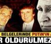 Epstein dosyalarında Putin'in de adı &ccedil;ıktı: Eğer &ouml;ld&uuml;r&uuml;lmezse...