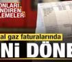 Doğal gaz faturalarında yeni d&ouml;nem! İşte milyonları ilgilendiren d&uuml;zenlemeler