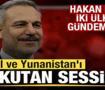 İsrail ve Yunanistan'ı korkutan sessizlik! Hakan Fidan iki &uuml;lkede g&uuml;ndem oldu