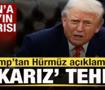 Trump'tan son dakika H&uuml;rm&uuml;z Boğazı a&ccedil;ıklaması 'Yakarız' tehdidi