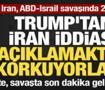 Son dakika... Trump'tan flaş İran iddiası: "Anlaşma yapmak istiyorlar"