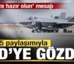 F-35 paylaşımıyla ABD'ye tehdit! 'S&uuml;rprize hazır olun' mesajı