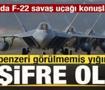 Eşi benzeri g&ouml;r&uuml;lmemiş yığınak deşifre oldu! &Ccedil;ok sayıda F-22 savaş u&ccedil;ağı konuşlandırıldı