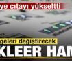 T&uuml;rkiye &ccedil;ıtayı y&uuml;kseltti! Dengeleri değiştirecek n&uuml;kleer hamle! 