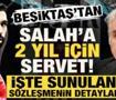 Beşiktaş'tan Salah'a 2 yıl i&ccedil;in servet! D&uuml;nyanın beklediği transferde s&ouml;zleşme detayları