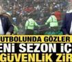 T&uuml;rk futbolunda g&ouml;zler TFF'de: Yeni sezon &ouml;ncesi dev g&uuml;venlik zirvesi