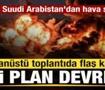 ABD ve Suudi Arabistan jetleri bomba yağdırdı! Olağan&uuml;st&uuml; toplantıda flaş karar!