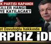 Gelecek Partisi kapandı! Vekiller hangi partiye katılacak? S&uuml;rpriz Davutoğlu iddiası