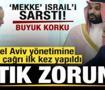 'Mekke anlaşması' İsrail'i sarstı! Tel Aviv y&ouml;netimine acil &ccedil;ağrı yaptı: Artık zorunlu