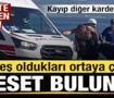 3 cansız beden bulundu! Kardeş oldukları ortaya &ccedil;ıktı! Kayıp diğer kardeş bulundu