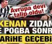  Kenan, Zidane ve Pogba sonrası Juventus tarihine ge&ccedil;ebilir
