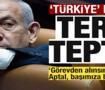 Ayaklandılar! Netanyahu'nun 'T&uuml;rkiye' planı ters tepti! 'G&ouml;revden alınsın' &ccedil;ağrısı