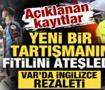 A&ccedil;ıklanan kayıtlar yeni tartışmanın fitilini ateşledi: VAR'da İngilizce rezaleti