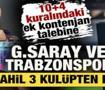 10+4 kuralındaki ek kontenjan talebine Galatasaray ve Trabzonspor dahil 3 takımdan ret!