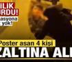 Provokasyona ge&ccedil;it! Valilik duyurdu: Poster asan 4 kişi g&ouml;zaltına alındı 