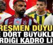 TFF resmen duyurdu: İşte d&ouml;rt b&uuml;y&uuml;klerin bildirdiği kadro listesi