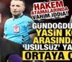 Hakem atamalarında vahim iddia! G&uuml;ndoğdu ile Yasin Kol arasında 'usuls&uuml;z' yazışma...