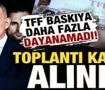 TFF baskıya daha fazla dayanamadı! Se&ccedil;im g&uuml;ndemiyle toplantı kararı alındı