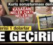 Kuriş soruşturmasında yeni gelişme! F serisi 1 dolarlar ele ge&ccedil;irildi