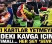 Kırmızı kartlar yetmeyebilir! Derbinin &ouml;n&uuml;ne ge&ccedil;en kavgada ağır ceza g&uuml;ndemde