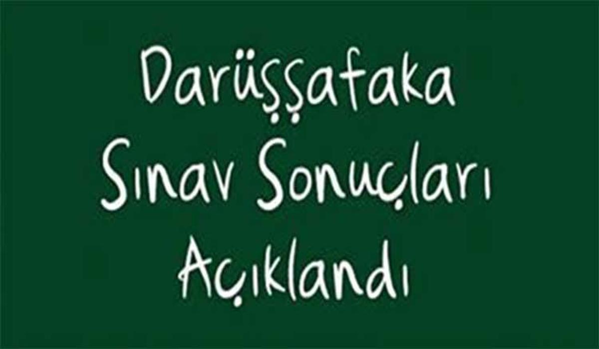 darussafaka sinav sonuclari aciklandi guncel haberleri