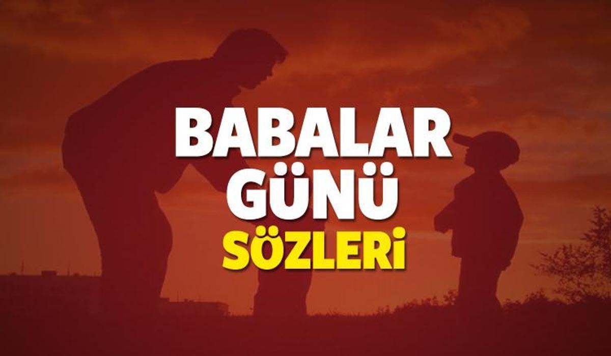 2017 babalar gunu sozleri hediye uzerine yazilacak sozler yasam haberleri