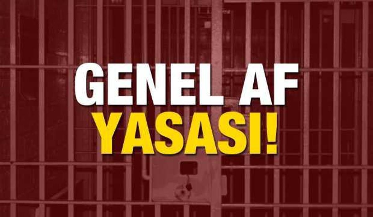 genel af yasasi cikacak mi ceza indirimi kimleri kapsiyor son durum ne guncel haberleri