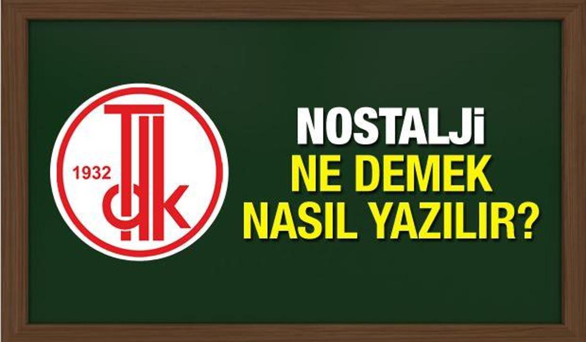 https www haber7 com egitim haber 3014619 nostalji ne demek tdk sozlugune gore nostalji nasil yazilir